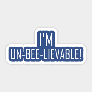 Im unbelievable Sticker